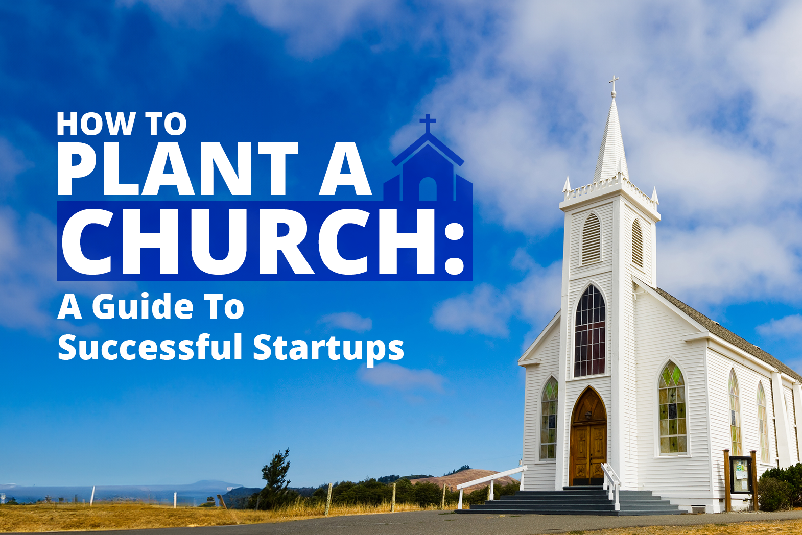 A church next to the title of the article, which is How to Plant a Church: A Guide To Successful Startups.