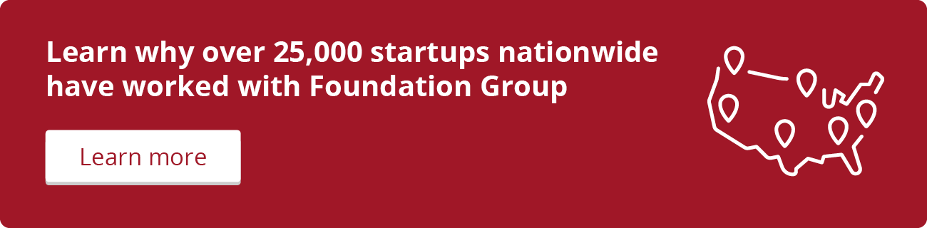 Learn why over 25,000 startups nationwide have worked with Foundation Group.